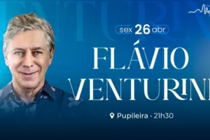 Confira quem leva ingressos para curtir FLÁVIO VENTURINI!