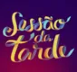 
                  'Sessão da Tarde': veja filmes que serão exibidos de 17 a 21 de junho