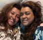 
                  Preta Gil recebe visita de Regina Casé nos EUA e se declara