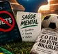 
                  Fim das bets: saúde mental vence, e o futebol 'acaba' de novo