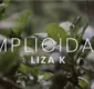 
                  Liza K divulga visualizer da faixa-título do álbum 'Simplicidade'