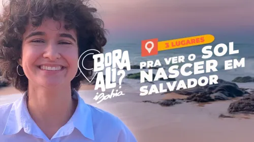 
				
					Bora Ali? Três lugares para ver o sol nascer em Salvador
				
				