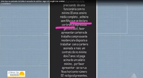 
				
					‘Branca e sem filhos’: loja é acusada de racismo após anúncio de vaga
				
				