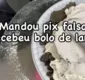 
                  Confeiteira baiana recebe pix falso e engana golpista com bolo de lama