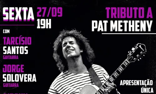 
				
					Associação Jazz Na Avenida anuncia tributo à Pat Metheny
				
				