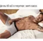 
                  Neymar responde meme sobre 'volume' em cueca