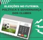 
                  Eleições no futebol; política e governança dos clubes