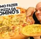 
                  Aprenda a fazer pizza da Domino's em casa