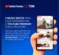
                  TIM oferece YouTube Premium grátis por 2 meses; veja como participar
