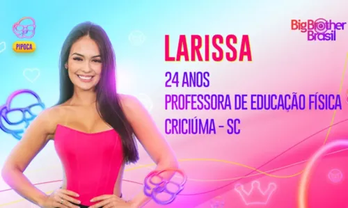 
				
					Conheça Larissa, nova integrante do Big Brother Brasil 2023
				
				